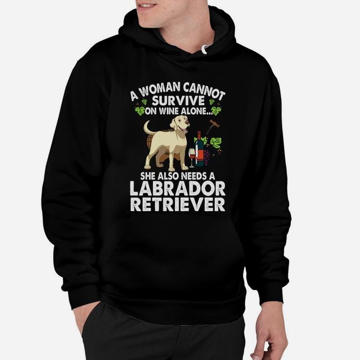 A Woman Cannot Survive On Wine Alone Funny Lab Dog Hoodie