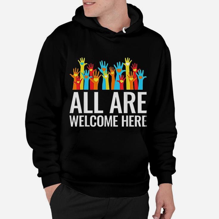 All Are Welcome Here Immigrant Rights Diversity Gift Hoodie