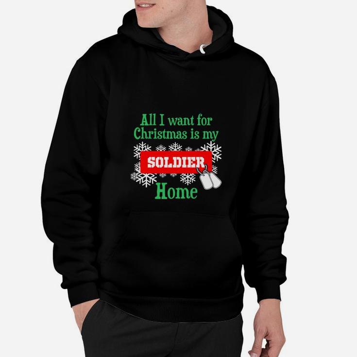 All I Want For Christmas Is My Soldier Home Hoodie