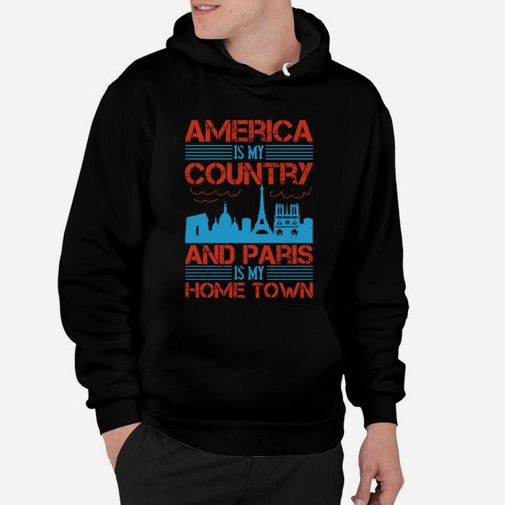 America Is My Country And Paris Is My Home Town Hoodie