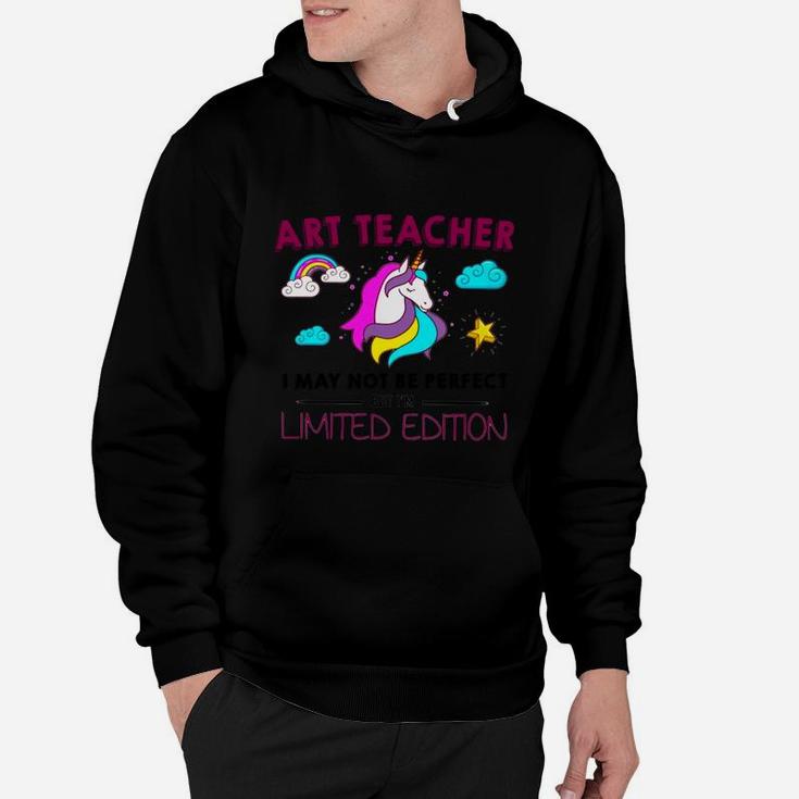 Art Teacher I May Not Be Perfect But I Am Unique Funny Unicorn Job Title Hoodie