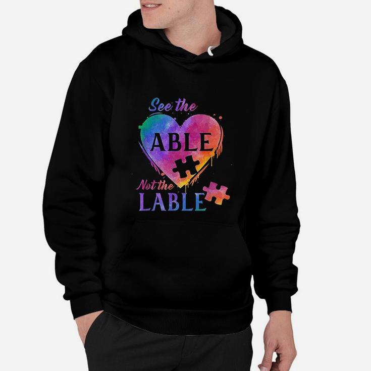 Autism Awareness Puzzle Heart See The Able Not The Label Hoodie