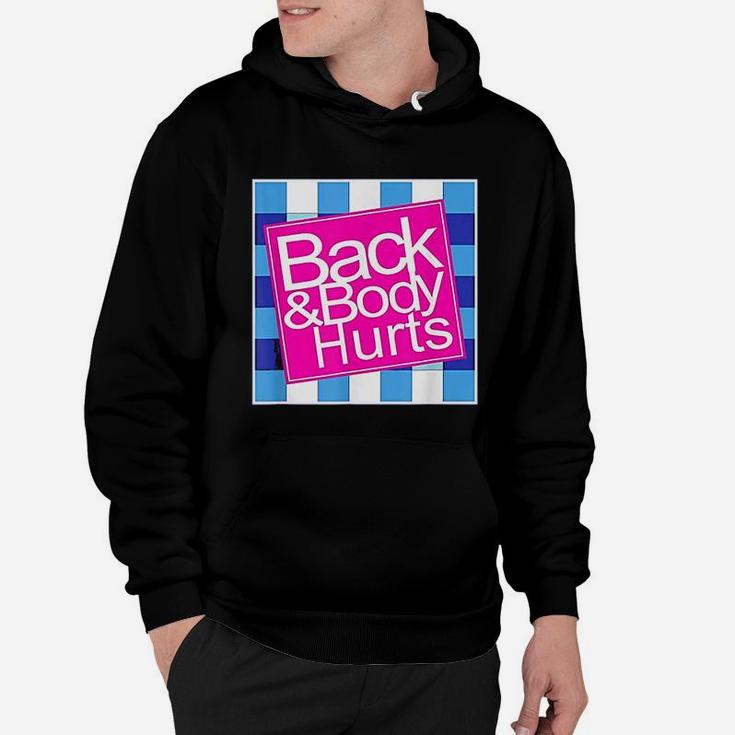Back Body Hurts Back And Body Parody Funny Meme Hoodie