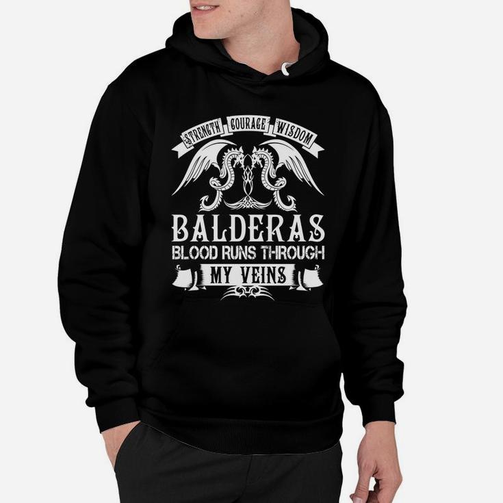 Balderas Shirts - Strength Courage Wisdom Balderas Blood Runs Through My Veins Name Shirts Hoodie
