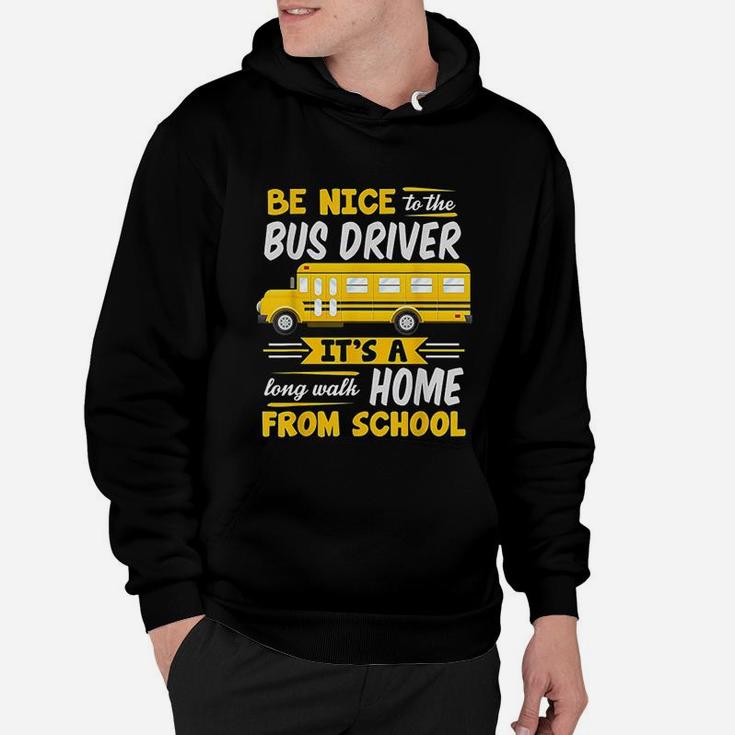 Be Nice To The Bus Driver Funny School Bus Driver Hoodie