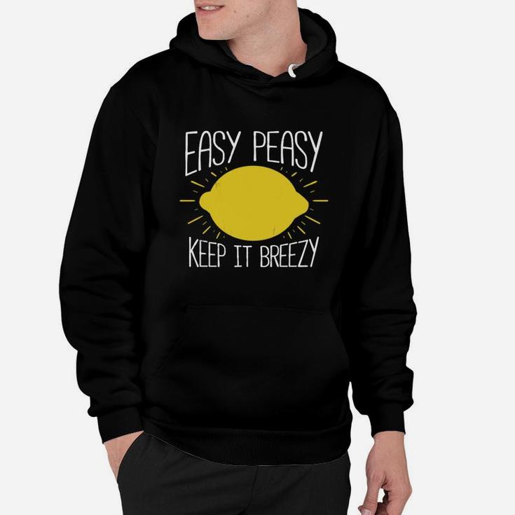 Be The Fruit Easy Peasy Keep It Breezy Tshirt T-shirt Hoodie