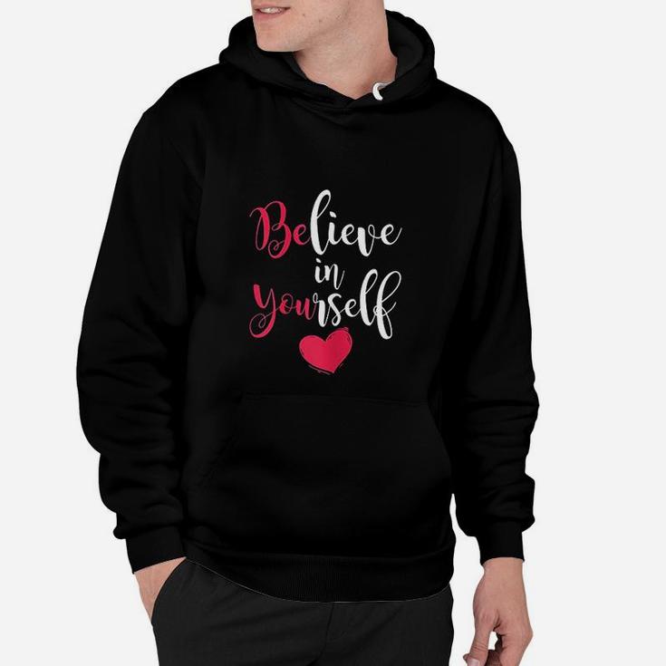 Be You Believe In Yourself Positive Message Quotes Sayings Hoodie