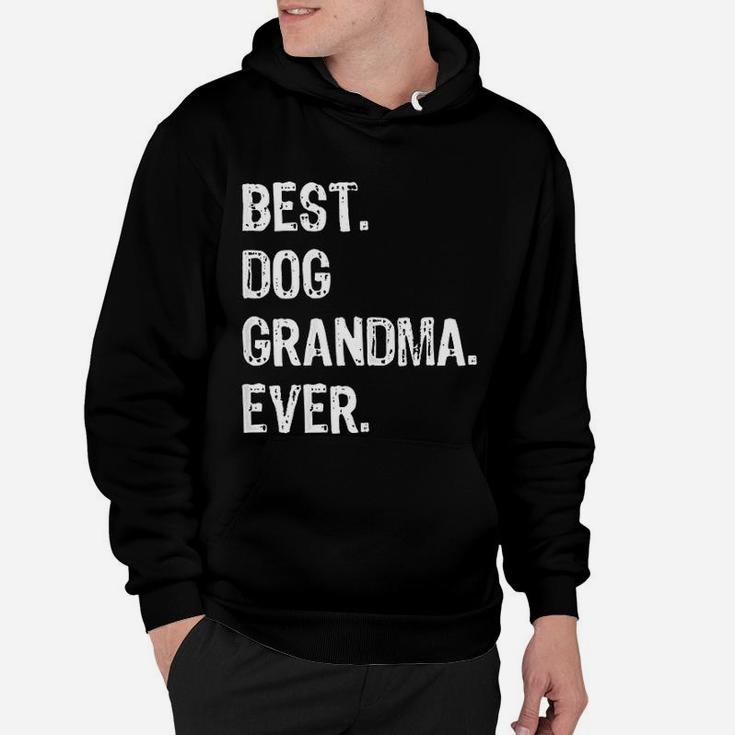 Best Dog Grandma Ever Funny Grandmother Gift Mothers Day Hoodie
