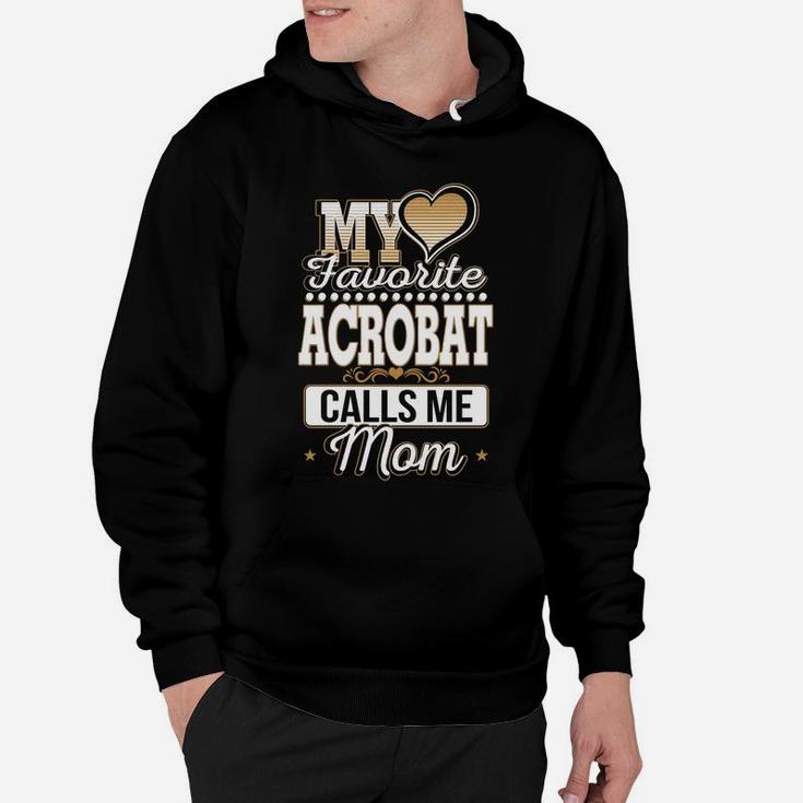 Best Family Jobs Gifts, Funny Works Gifts Ideas My Favorite Acrobat Calls Me Mom Hoodie