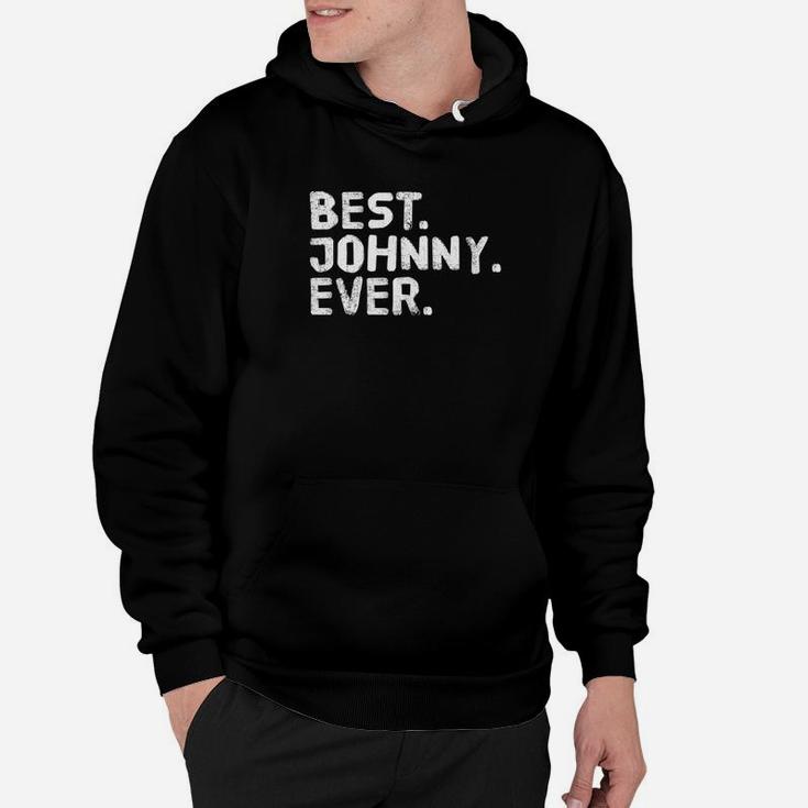 Best Johnny Ever Shirt Funny Men Fathers Gift Idea Hoodie