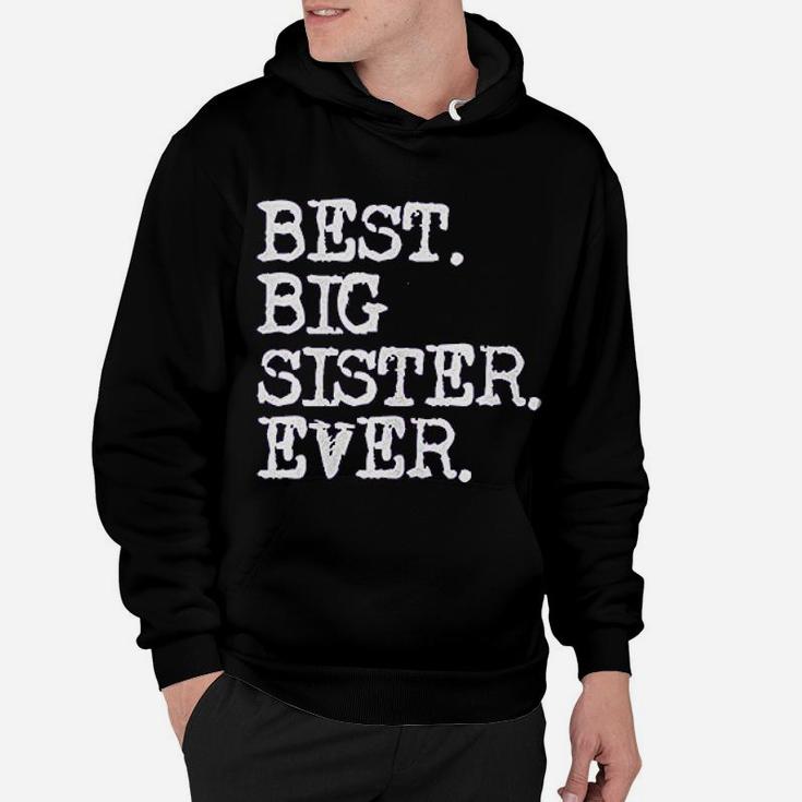 Big Girls Best Big Sister Ever, sister presents Hoodie