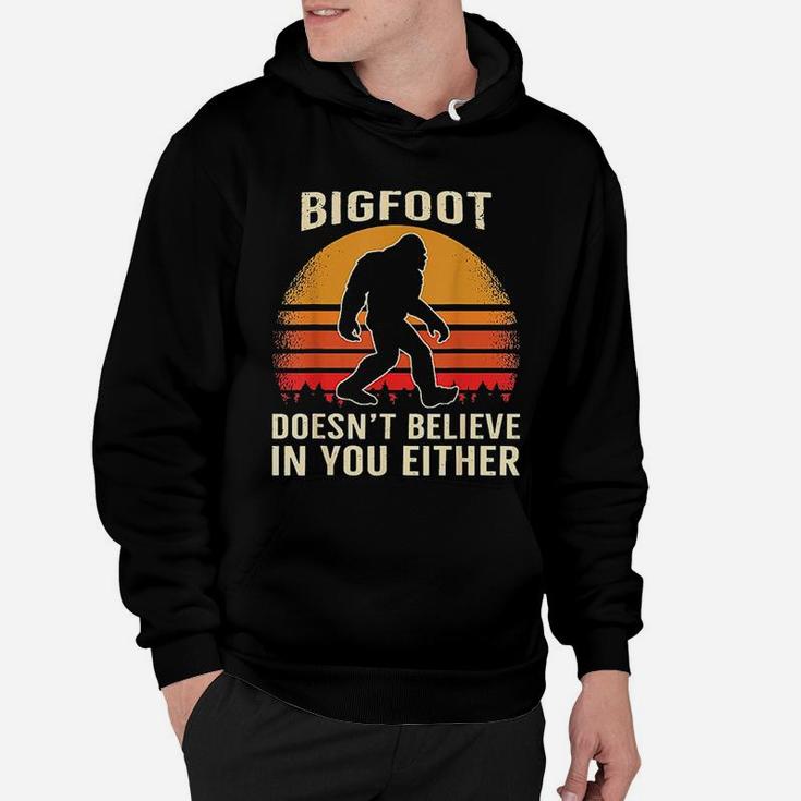 Bigfoot Doesnt Believe In You Either Bigfoot Sasquatch Retro Hoodie