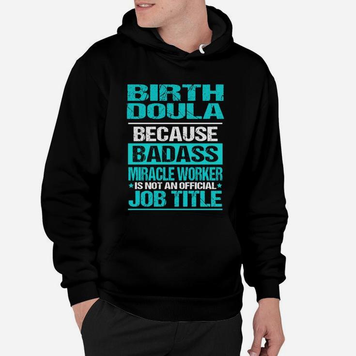 Birth Doula Is Not An Official Job Title Hoodie