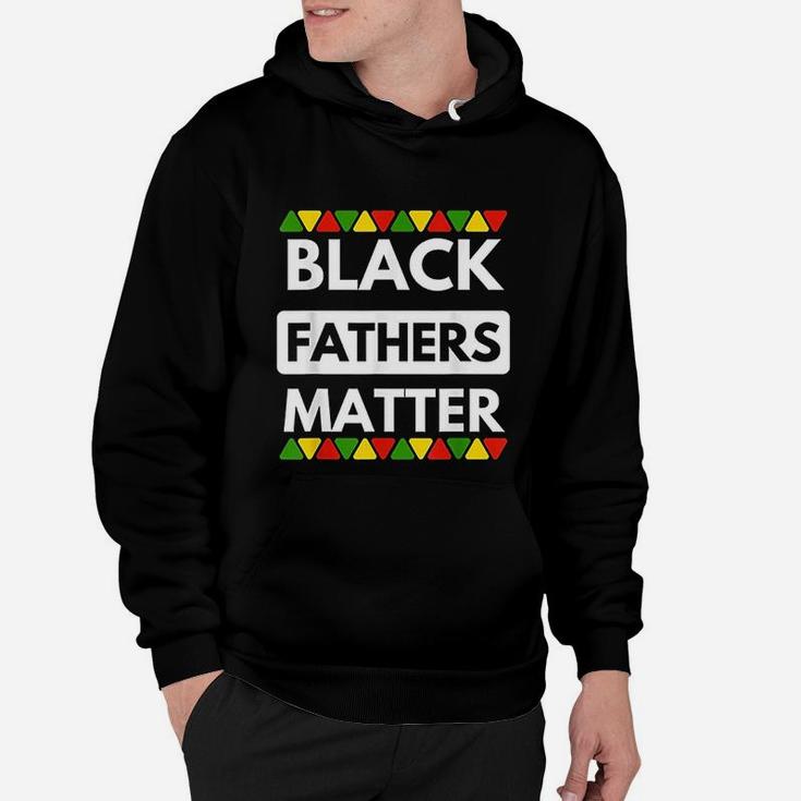 Black Fathers Matter Black History Month Father Gift Hoodie