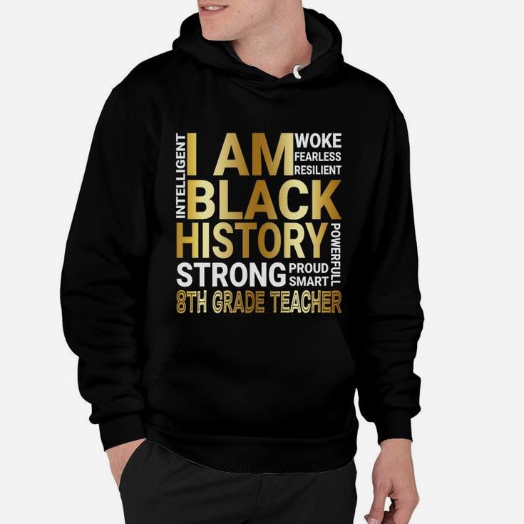 Black History Month Strong And Smart 8th Grade Teacher Proud Black Funny Job Title Hoodie