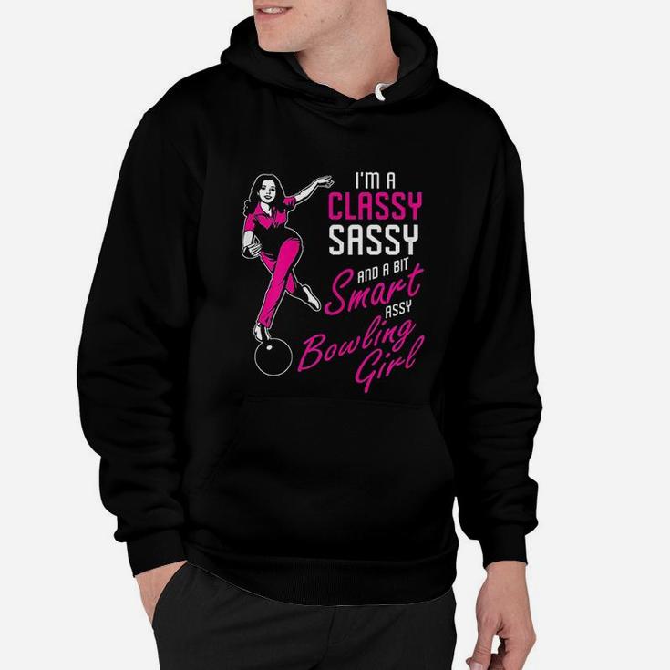Bowling Ball Game Funny Im A Classy Sassy Hoodie