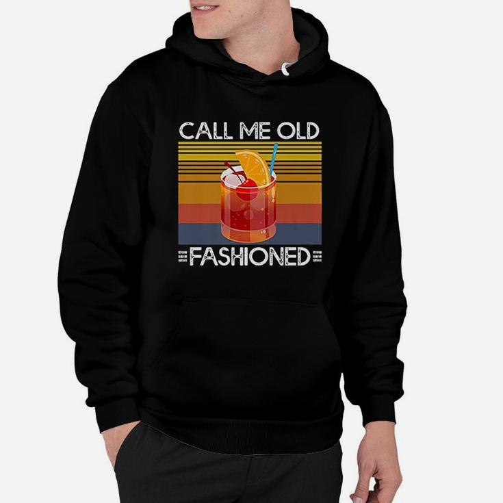 Call Me Old Fashioned Whiskey Cocktail Drinking Hoodie