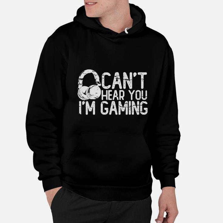 Cant Hear You Im Gaming Headset Graphic Video Games Gift Funny Hoodie