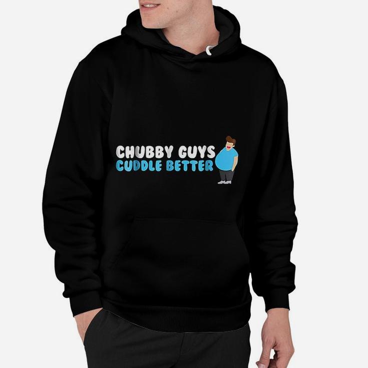 Chubby Guys Cuddle Better Funny Fat Hug Gift Hoodie