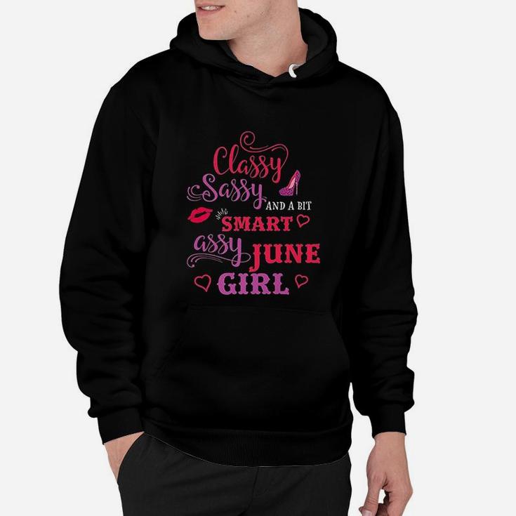 Classy Sassy And A Bit Smart Assy June Girl Hoodie