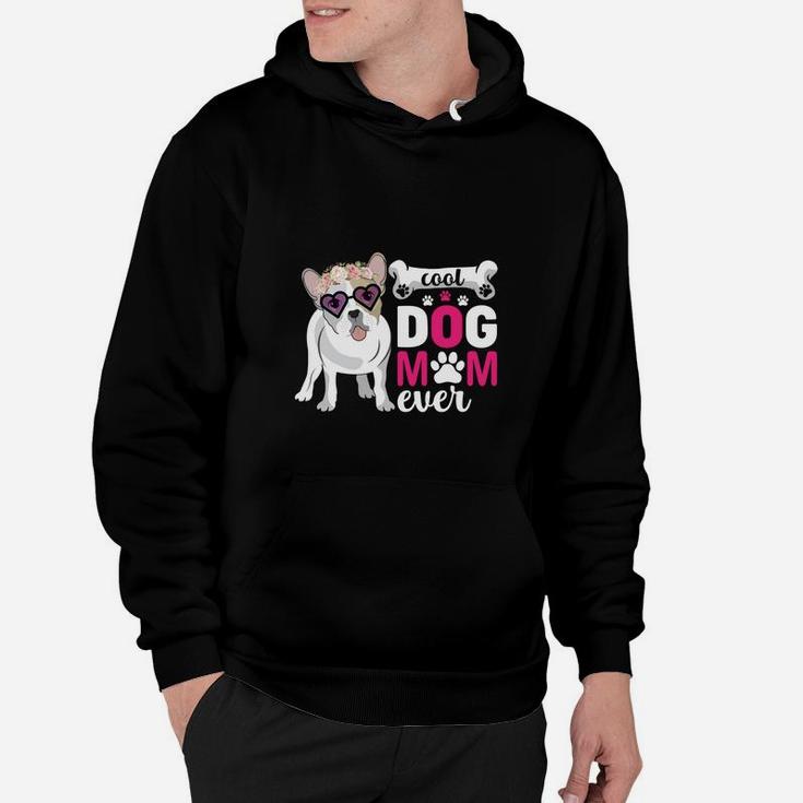 Cool Dog Mom Ever Best Dog Mom Idea, Gifts For Dog Lovers Hoodie