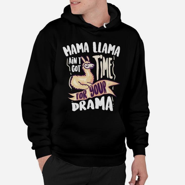 Cool Mama Llama Aint Got Time For Your Drama Gift Hoodie