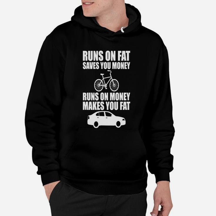Cycling Runs On Fat Saves You Money Hoodie