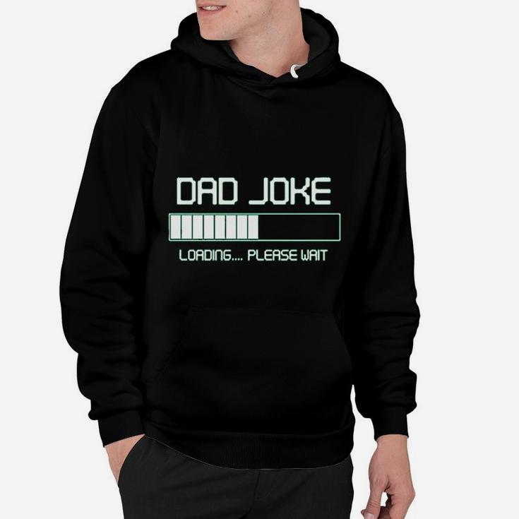 Dad Joke Loading Please Wait Fathers Day Hoodie