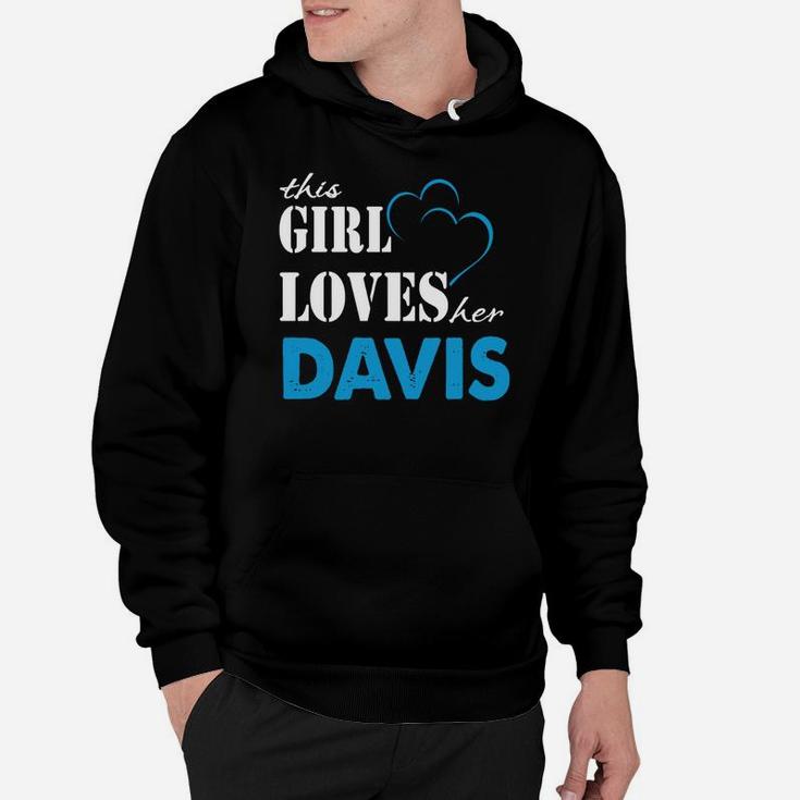 Davis This Girl Love Her Davis - Teefordavis Hoodie