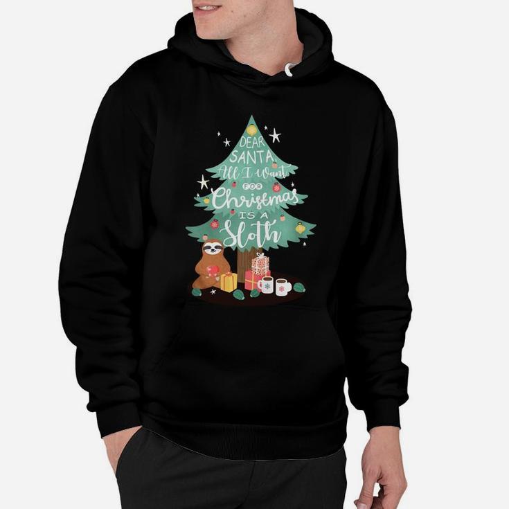 Dear Santa All I Want For Christmas Is A Sloth Hoodie