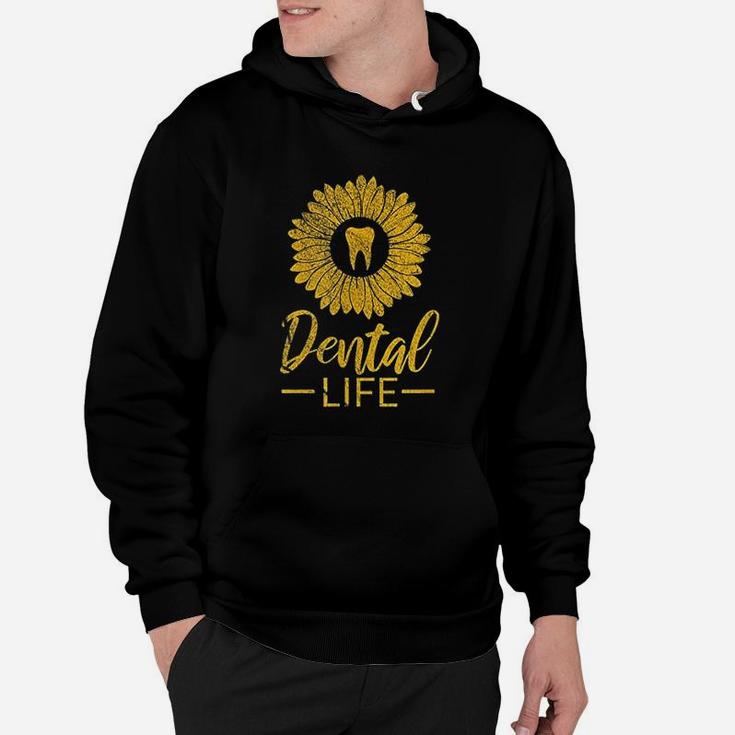 Dental Life Sunflower Dental Assistant Hygienist Hoodie