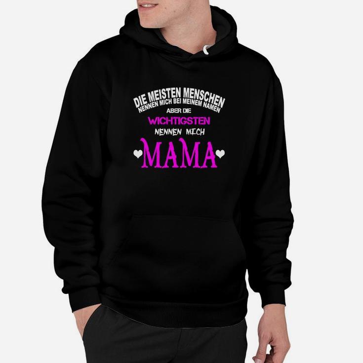 Die Wichtigsten Nennen Mich Mama Hoodie