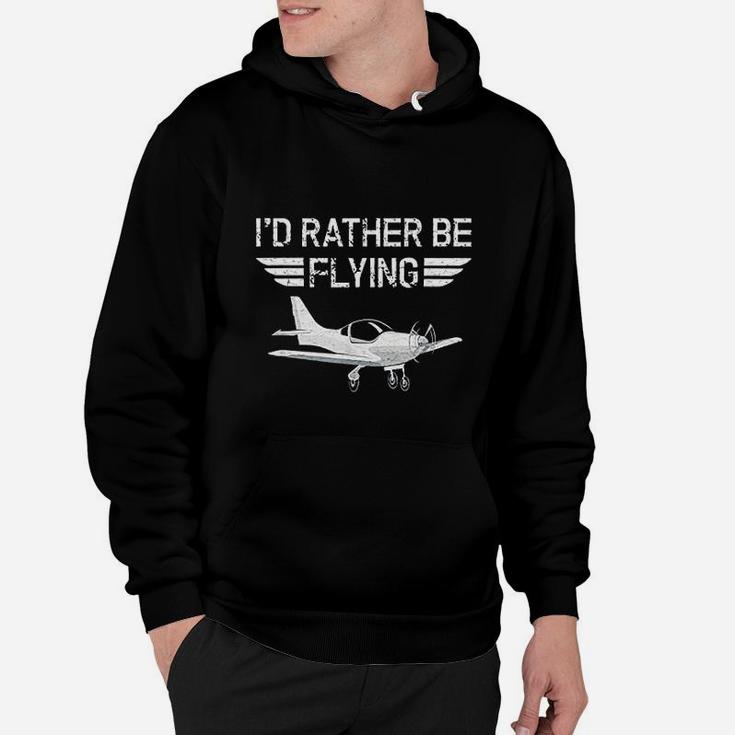 Distressed Id Rather Be Flying Funny Airplane Pilot Hoodie