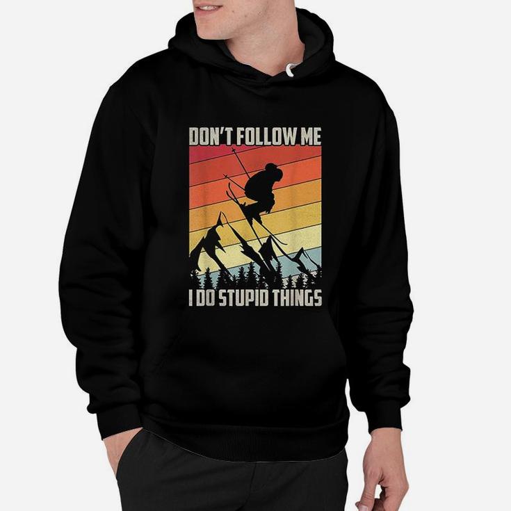 Dont Follow Me I Do Stupid Things Gift Retro Vintage Skiing Hoodie