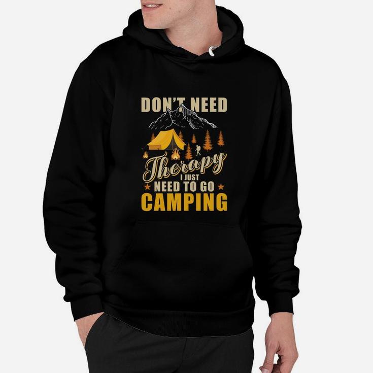 Dont Need Therapy I Just Need To Go Camping Hoodie