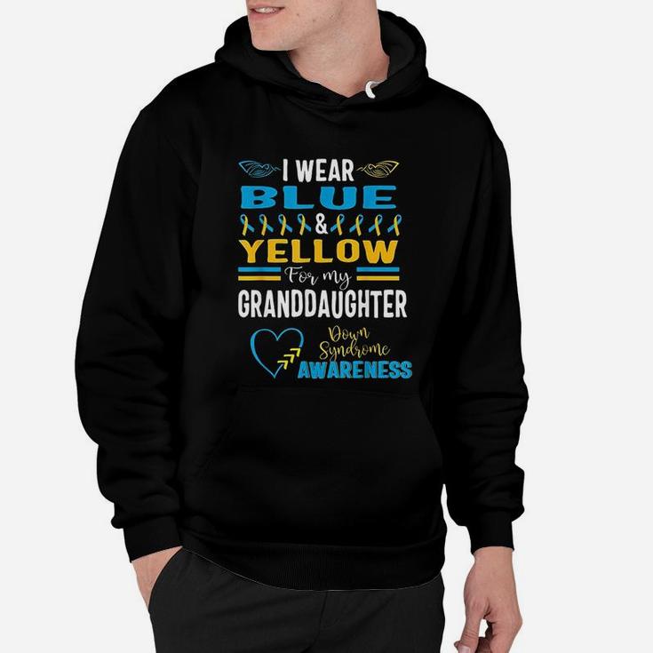 Down Syndrome Awareness I Wear Blue Yellow For Granddaughter Hoodie