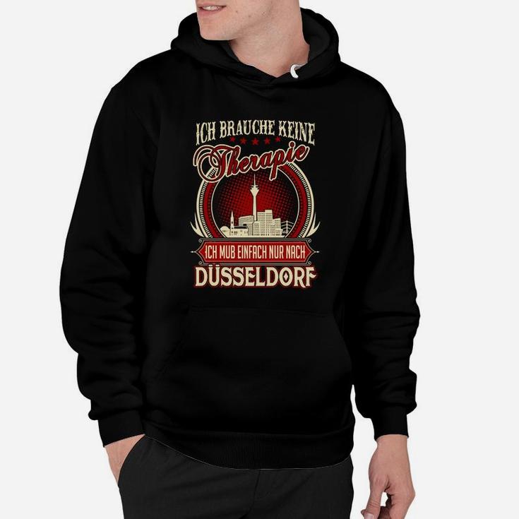 Düsseldorf Spruch Hoodie: Keine Therapie, nur Düsseldorf-Besuch