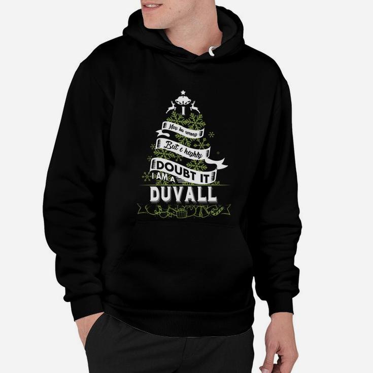 Duvall I May Be Wrong. But I Highly Doubt It. I Am A Duvall- Duvall T Shirt Duvall Hoodie Duvall Family Duvall Tee Duvall Name Duvall Shirt Duvall Grandfather Hoodie