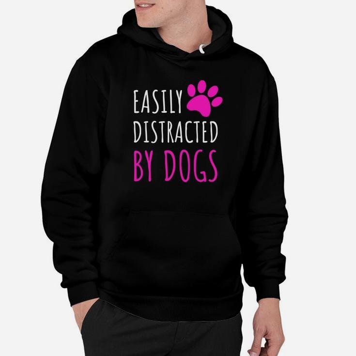Easily Distracted By Dogs Dogs Lover Cute Gifts Hoodie