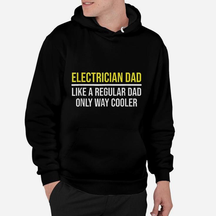 Electrician Dad Way Cooler Funny Father Daddy Hoodie