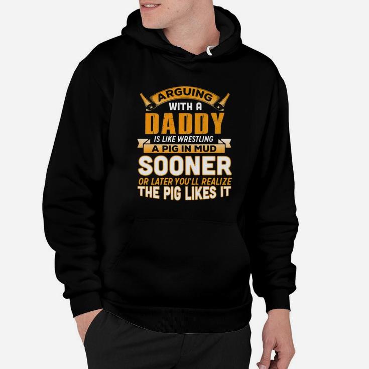 Fathers Day Shirt Arguing With Daddy Is Wrestling Pig Hoodie