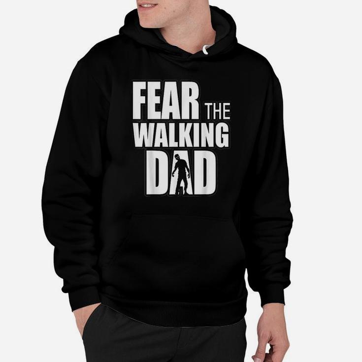 Fear The Walking Dad For Fathers Day Funny Zombie Hoodie