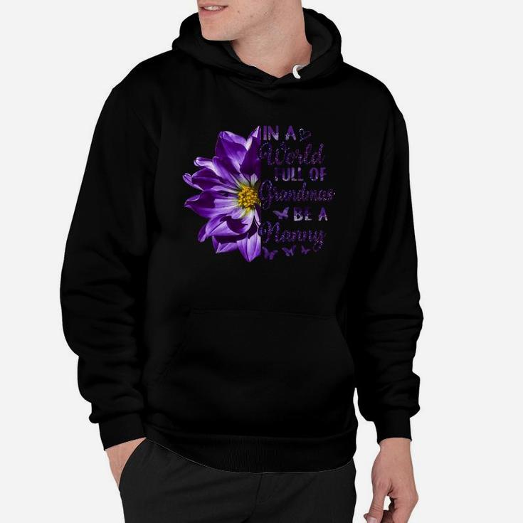Flower In A World Full Of Grandmas Be A Nanny Purple Quote Hoodie