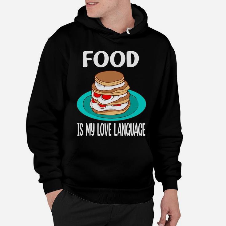 Food Is My Love Language I Love Sweet Pancake Hoodie