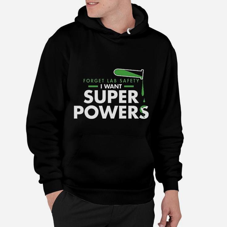 Forget Lab Safety I Want Super Powers Graphic Hoodie