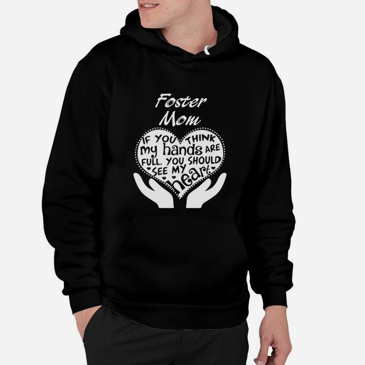 Foster Mom Shirt Mothers Day Full Hands Full Heart Hoodie