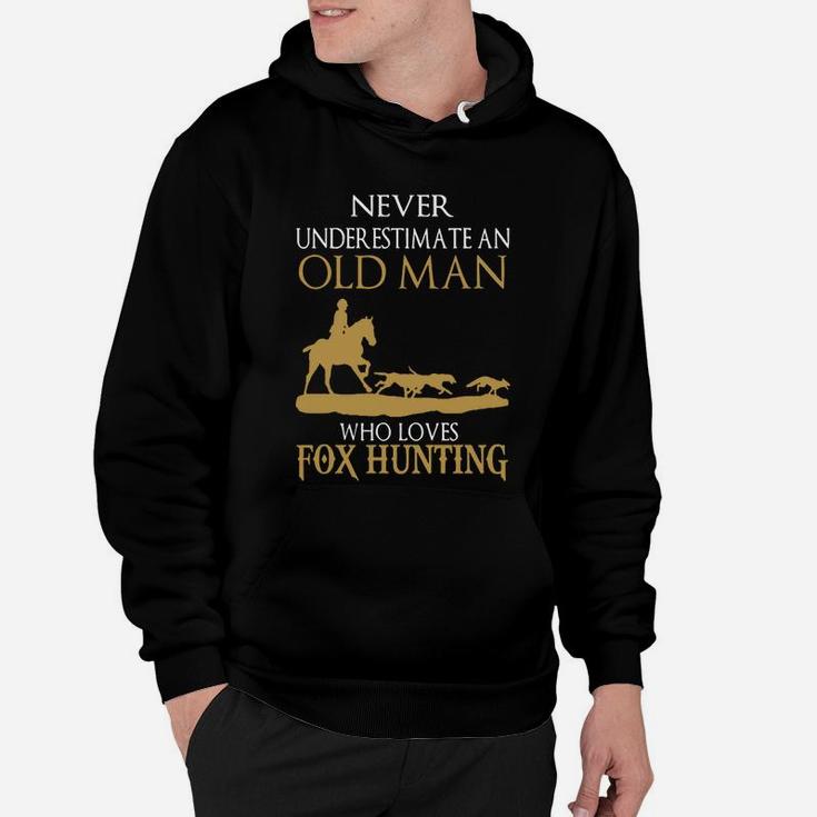 Fox Hunting - I'm Old Man Who Loves Fox Hunt Hoodie