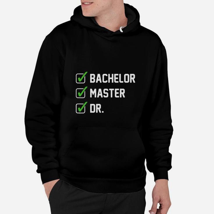Funny Bachelor Master Doctorate Degree Dr Phd Gifts Hoodie