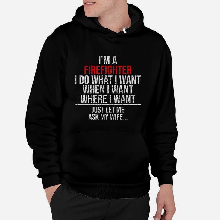 Funny Firefighter Husband Just Ask My Wife Firefighter Gift Hoodie
