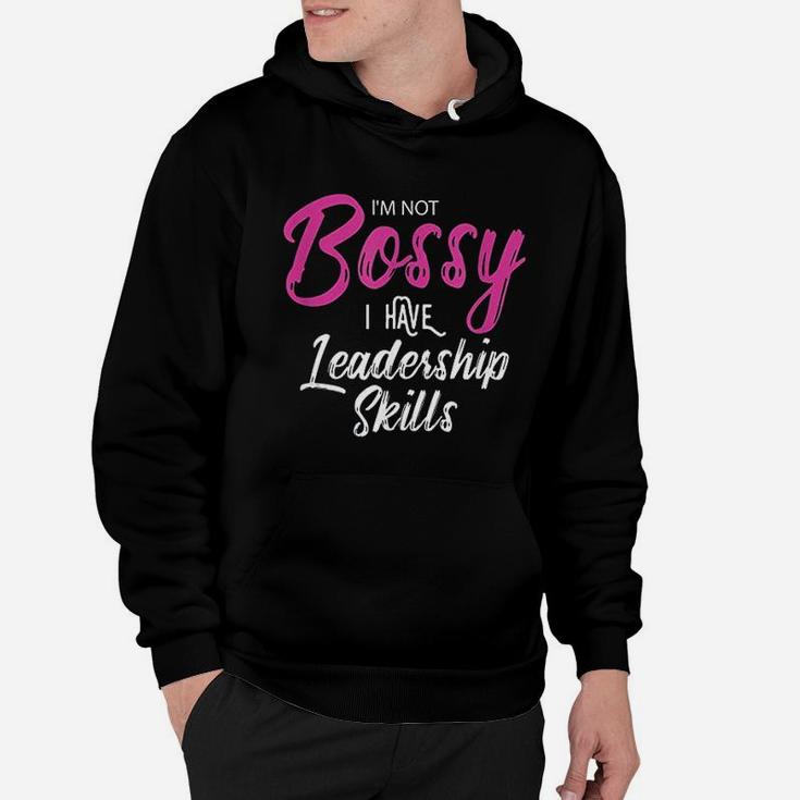 Funny Girl Boss Im Not Bossy I Have Leadership Skills Hoodie